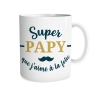 Mug "Super Papy Que J Aime"