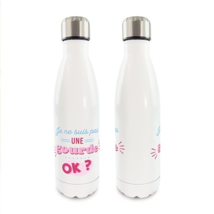 Gourde Isotherme Je Ne Suis Pas Une Gourde Ok